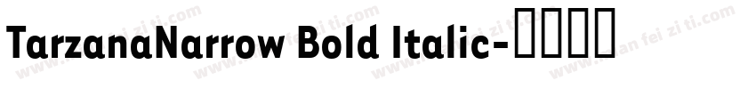 TarzanaNarrow Bold Italic字体转换